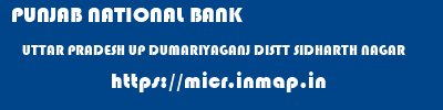 PUNJAB NATIONAL BANK  UTTAR PRADESH UP DUMARIYAGANJ DISTT SIDHARTH NAGAR   micr code